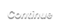 Continue